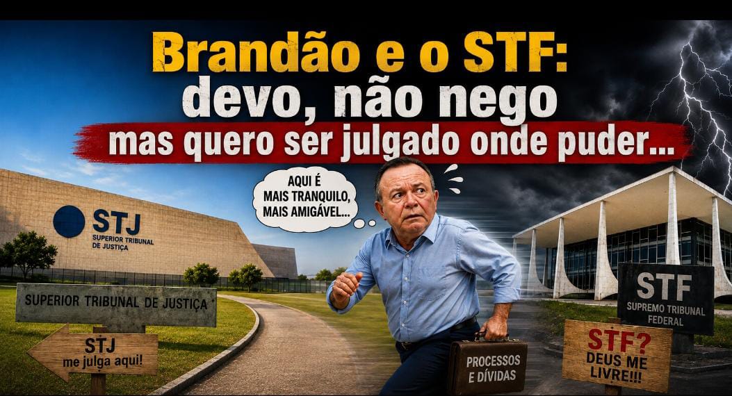 Brandão e o STF: devo, não nego, mas quero ser julgado onde puder…