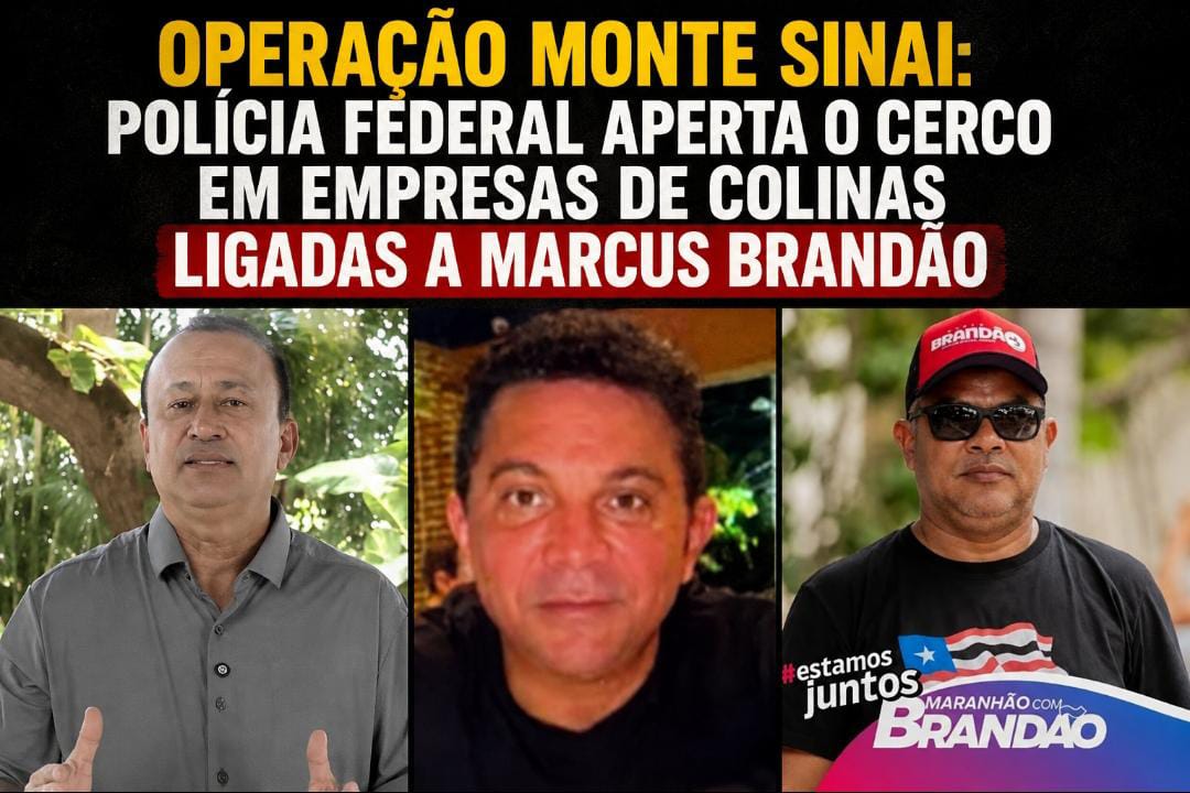 Operação Monte Sinai: Polícia Federal aperta o cerco em empresas de Colinas ligadas a Marcus Brandão