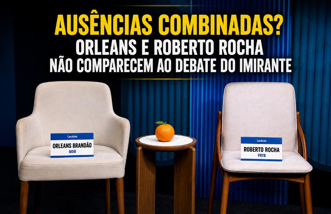 Ausências combinadas? Orleans e Roberto Rocha não comparecem ao debate do Imirante